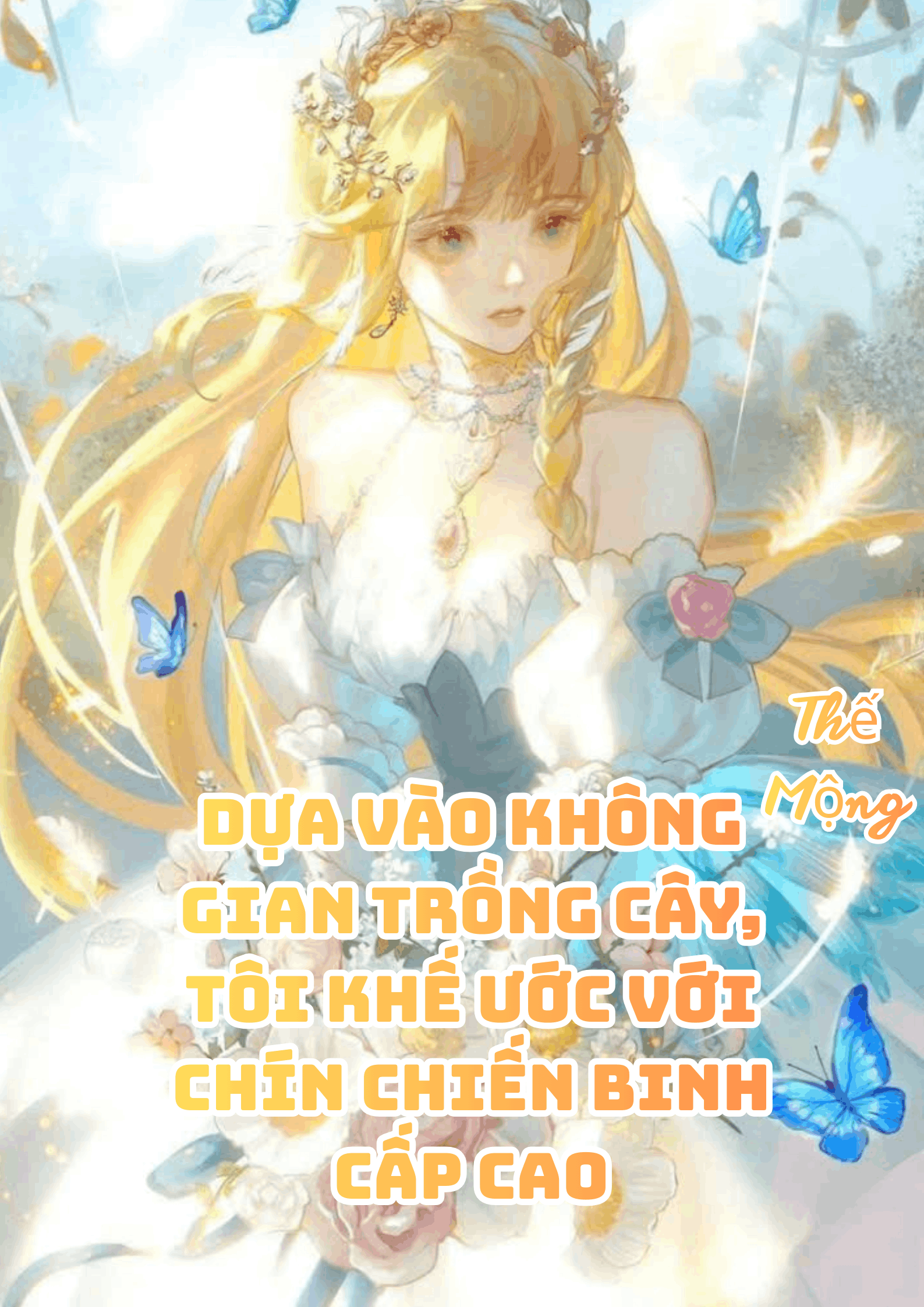 Dựa Vào Không Gian Trồng Cây, Tôi Khế Ước Với Chín Chiến Binh Cấp Cao